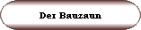Der Bauzaun