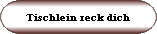 Tischlein reck dich